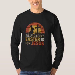 Silly Rabbit Easter Is For Jesus Christians Toddle T-Shirt