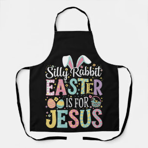 Silly Rabbit Easter Is For Jesus Cute Bunny Apron