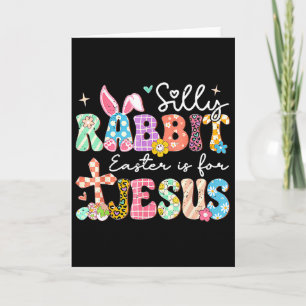 Silly Rabbit Easter Is For Jesus Cute Bunny Christ Card