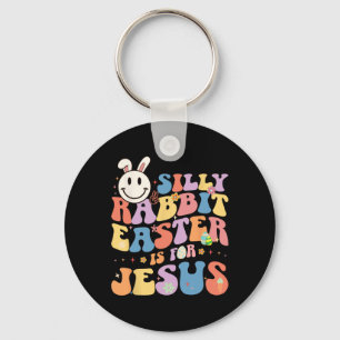 Silly Rabbit Easter Is For Jesus Cute Bunny Christ Key Ring