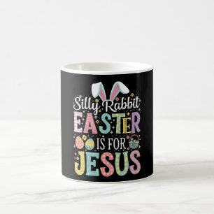 Silly Rabbit Easter Is For Jesus Cute Bunny Coffee Mug