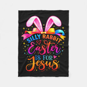 Silly rabbit easter is for jesus cute bunny fleece blanket
