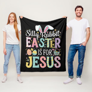 Silly Rabbit Easter Is For Jesus Cute Bunny Fleece Blanket