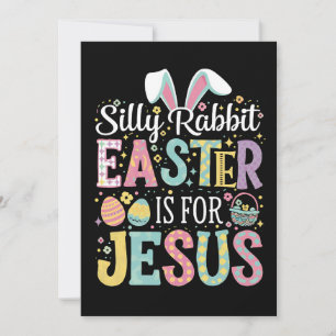 Silly Rabbit Easter Is For Jesus Cute Bunny Invitation