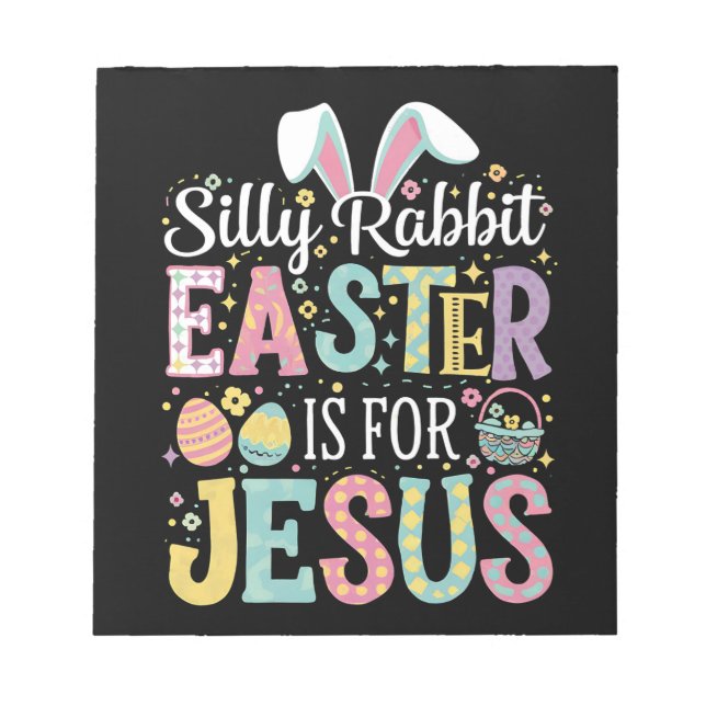 Silly Rabbit Easter Is For Jesus Cute Bunny Notepad (Front)