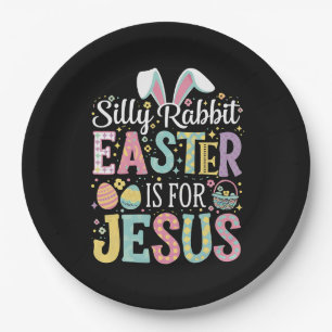 Silly Rabbit Easter Is For Jesus Cute Bunny Paper Plate
