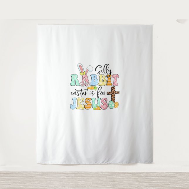 Silly Rabbit Easter Is For Jesus Cute Easter Bunny Tapestry (Front)