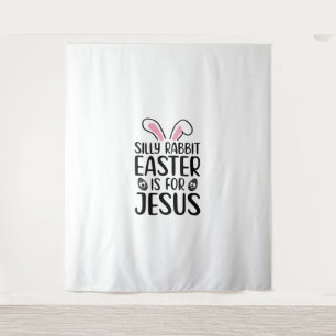 Silly Rabbit Easter Is For Jesus Easter Day  Tapestry