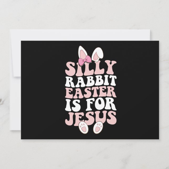 Silly Rabbit Easter Is For Jesus Easter Groovy Invitation (Front)