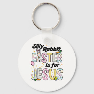 Silly Rabbit Easter Is For Jesus Funny Bunny Women Key Ring