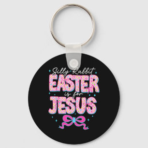 Silly Rabbit Easter Is For Jesus Religious Christi Key Ring