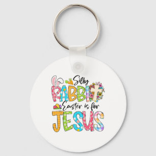 Silly Rabbit Easter Is For Jesus Religious Christi Key Ring