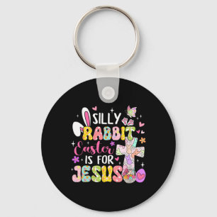 Silly Rabbit Easter Is For Jesus Religious Christi Key Ring