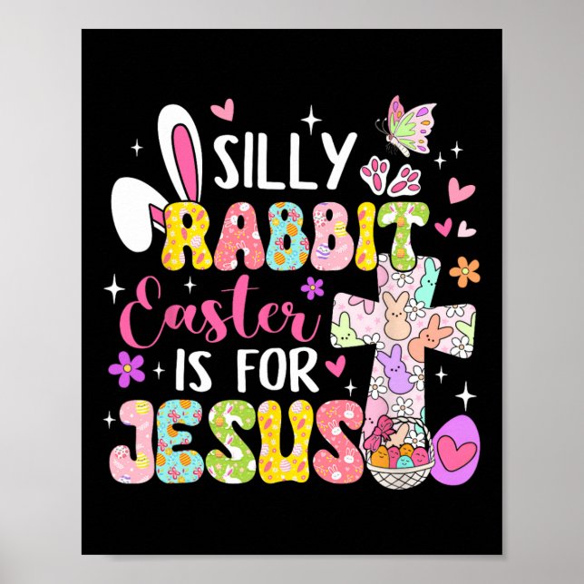 Silly Rabbit Easter Is For Jesus Religious Christi Poster (Front)