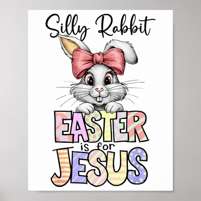 Silly Rabbit Easter Is For Jesus Religious Christi Poster (Front)