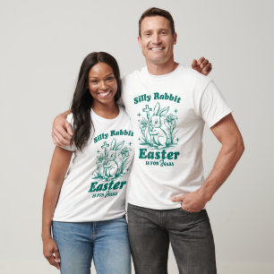 Silly Rabbit Easter Is For Jesus T-Shirt