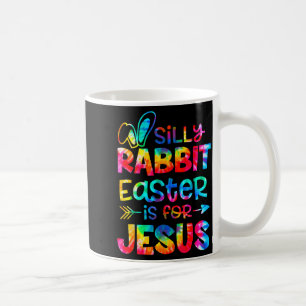 Silly rabbit easter is for jesus tie dye christian coffee mug