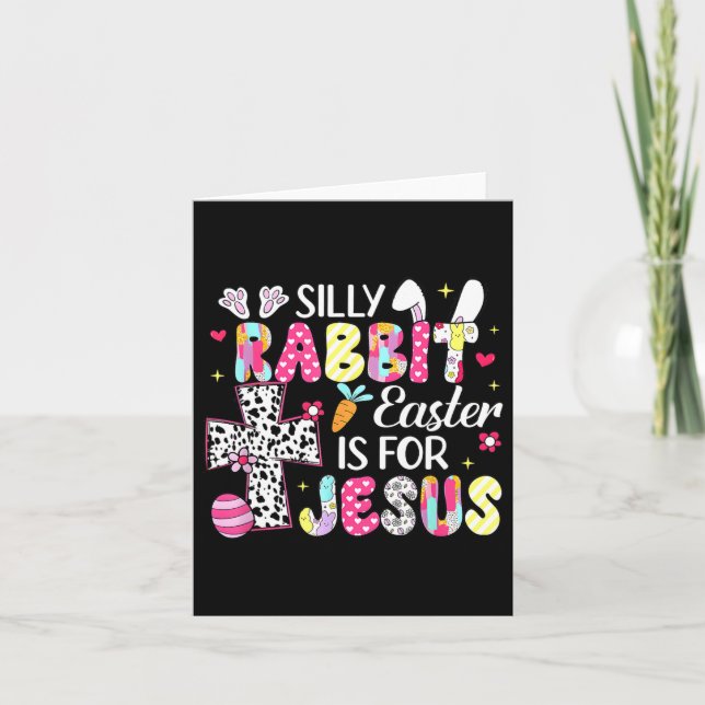 Silly Rabbit Easter Is For Religious Christian Eas Card (Front)