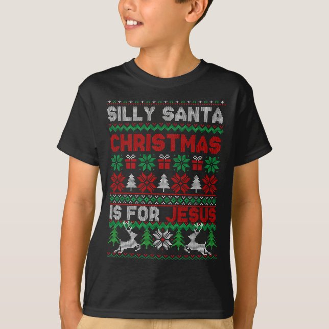 Silly Santa Christmas Is For Jesus Christian Chris T-Shirt (Front)