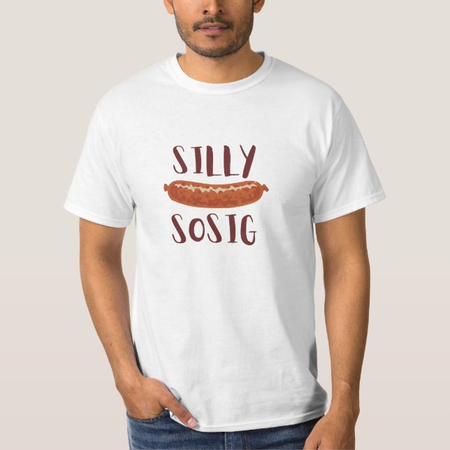 Silly Sosig Sausage design t shirt (Front)
