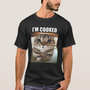 Silly Staring Cat I'm Cooked Meme T-Shirt