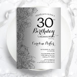 Silver Black Floral 30th Birthday Party Invitation<br><div class="desc">Silver Black Floral 30th Birthday Party Invitation. Minimalist modern design featuring botanical outline drawings accents and typography script font. Simple trendy invite card perfect for a stylish female bday celebration. Can be customised to any age. Printed Zazzle invitations or instant download digital printable template.</div>