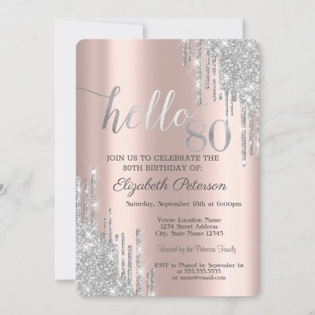 Silver Glitter Drips Rose Gold 80th Birthday  Invitation (Front)