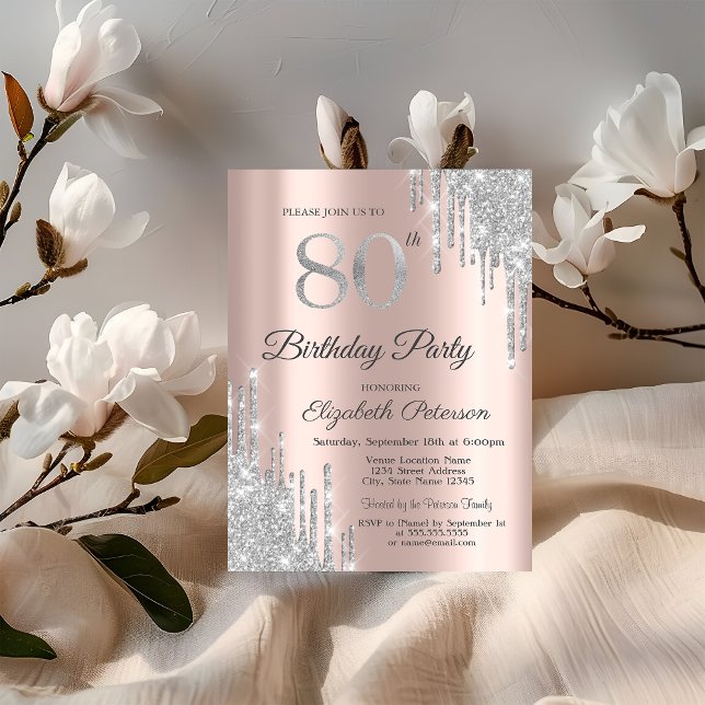 Silver Glitter Drips Rose Gold 80th Birthday Party Invitation (Creator Uploaded)