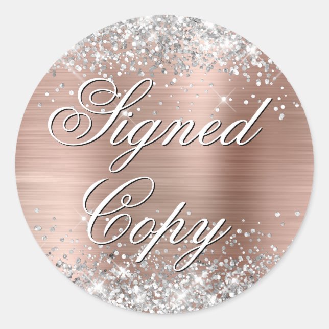 Silver Glitter Rose Gold Foil Fancy Signed Copy Classic Round Sticker (Front)