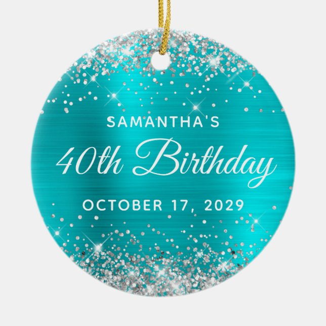 Silver Glitter Turquoise Foil 40th Birthday Ceramic Ornament (Front)