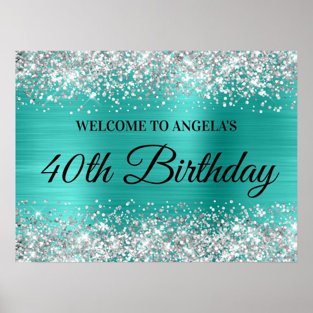 Silver Glitter Turquoise Foil 40th Birthday Poster (Front)