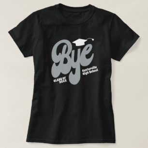 Silver Grey Bye Graduation Cap Senior T-Shirt