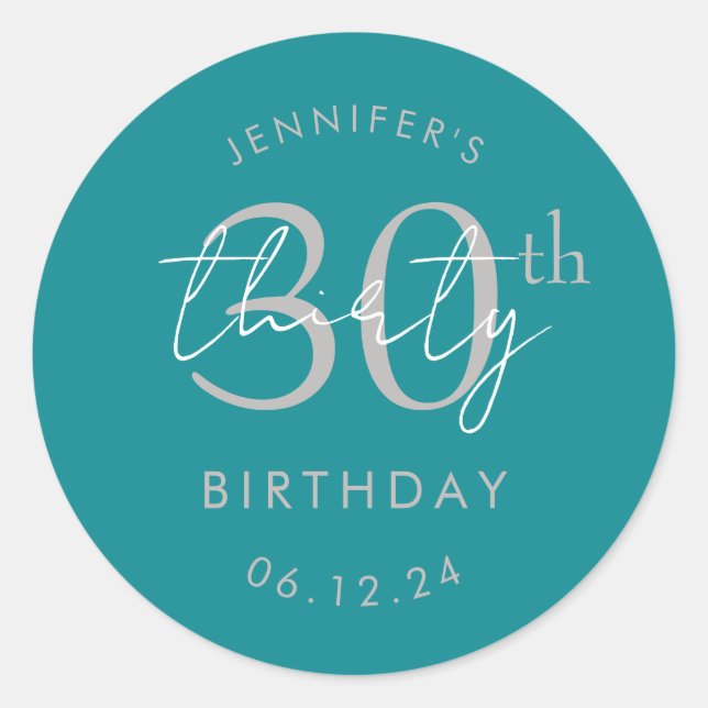 Silver Modern Script 30th Birthday Party Turquoise Classic Round Sticker (Front)