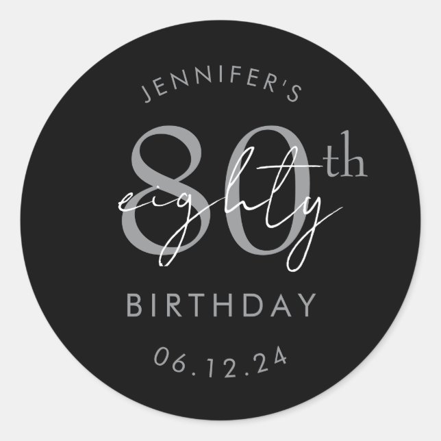 Silver Modern Script 80th Birthday Party Black Classic Round Sticker (Front)