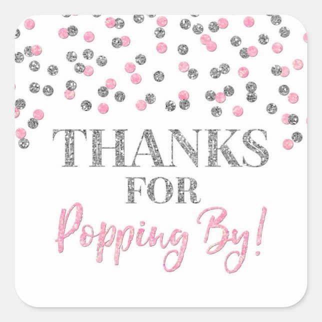 Silver Pink Confetti Thanks for Popping By Square Sticker (Front)