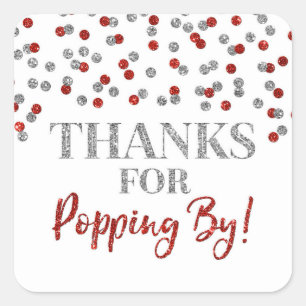 Silver Red Confetti Thanks for Popping By Square Sticker