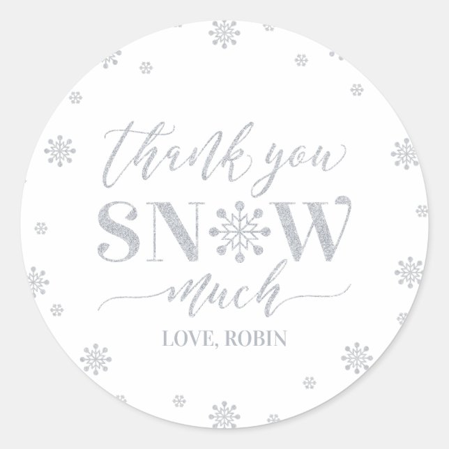 Silver Winter wonderland, Thank you snow much Classic Round Sticker (Front)