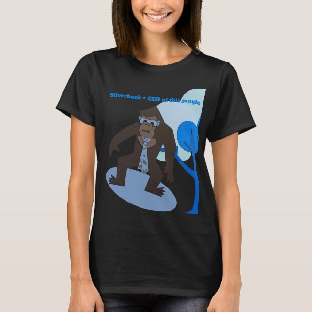 Silverback = CEO of this jungle T-Shirt (Front)