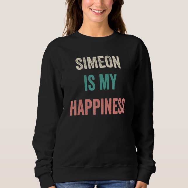 Simeon Is My Happiness Sweatshirt (Front)