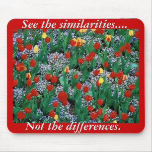 Similarities, not differrences  by TDGallery Mouse Pad