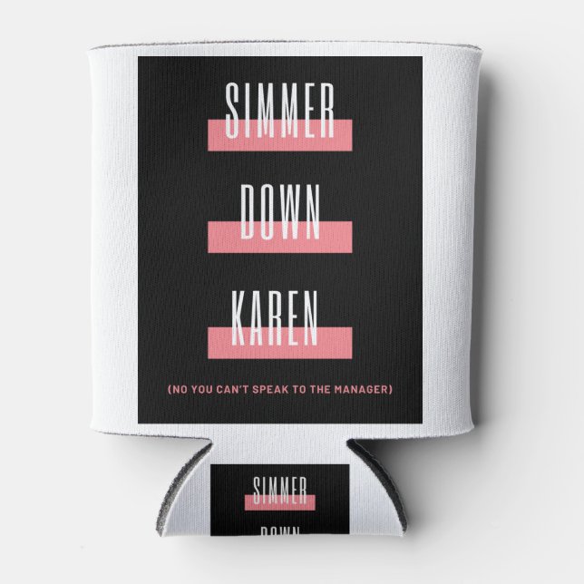 Simmer Down Karen Can Cooler (Front)