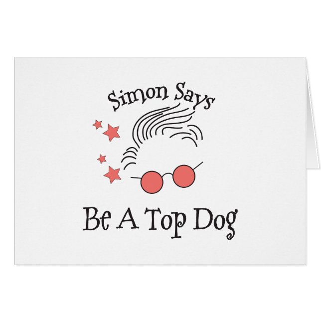Simon Says Be A Top Dog (Front Horizontal)