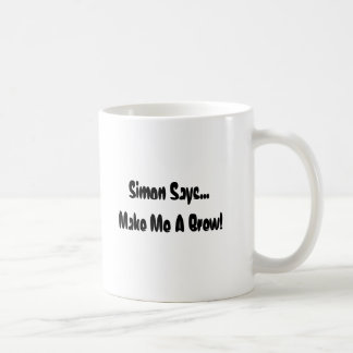 Simon Says...Make Me A Brew! Coffee Mug
