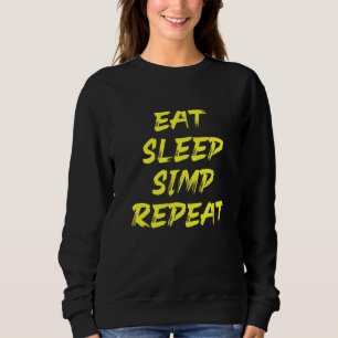 Simp Sarcastic Egamer & Egirl Internet Meme Natio Sweatshirt