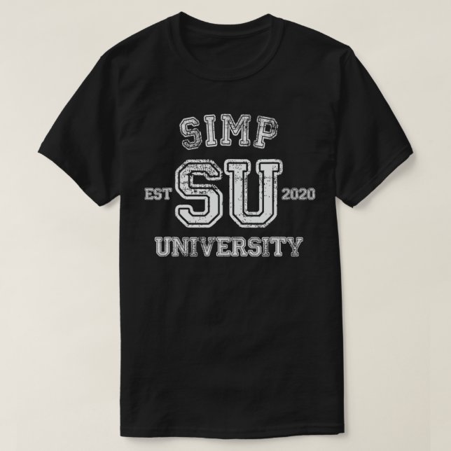 Simp University  Funny Simp Nation Meme  SIMP  T-Shirt (Design Front)