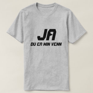 Simpel Text Yes, you are my friend in Norwegian T-Shirt
