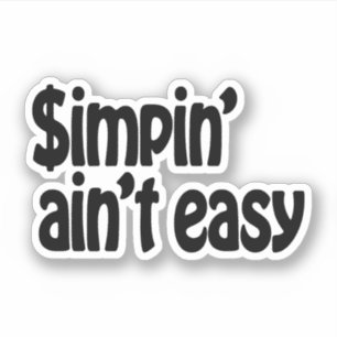 Simpin' Ain't Easy