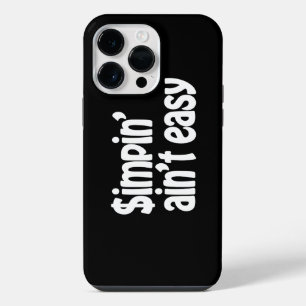 Simpin' Ain't Easy iPhone 14 Pro Max Case
