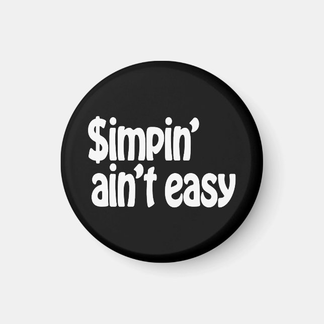 Simpin' Ain't Easy Magnet (Front)