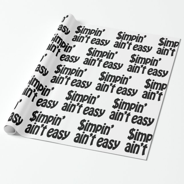 Simpin' Ain't Easy Wrapping Paper (Unrolled)